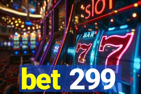 bet 299